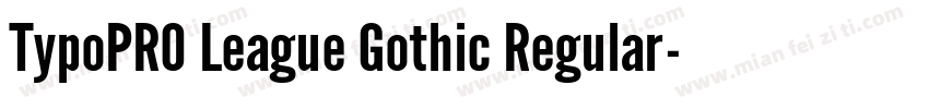 TypoPRO League Gothic Regular字体转换